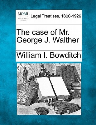 The case of Mr. George J. Walther
