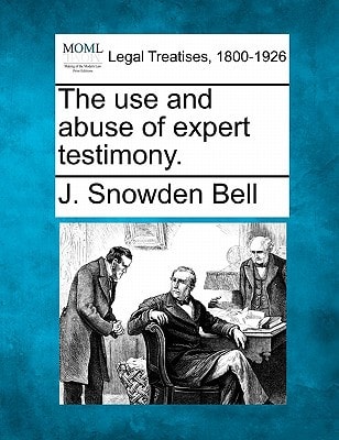 The use and abuse of expert testimony.