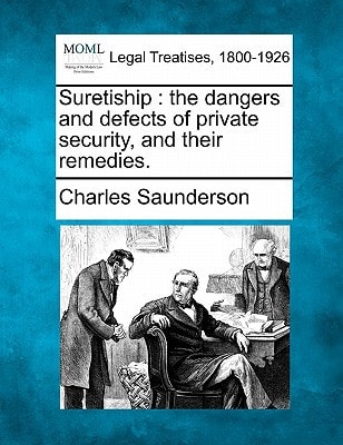 Suretiship: the dangers and defects of private security, and their remedies.