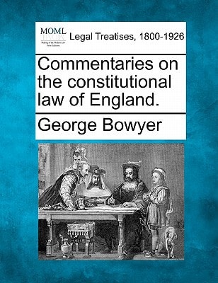 Commentaries on the constitutional law of England.
