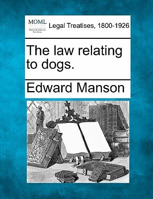 The law relating to dogs.