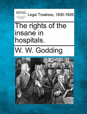 The rights of the insane in hospitals.