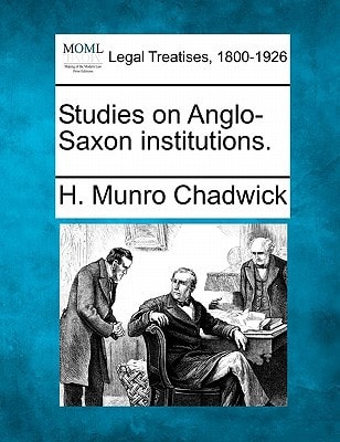 Studies on Anglo-Saxon institutions.