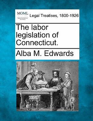 The labor legislation of Connecticut.