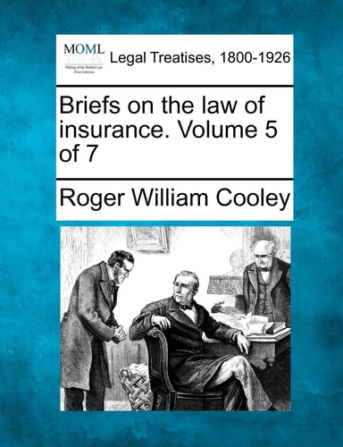 Briefs on the law of insurance. Volume 5 of 7