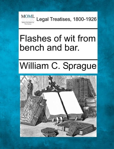 Flashes of wit from bench and bar.