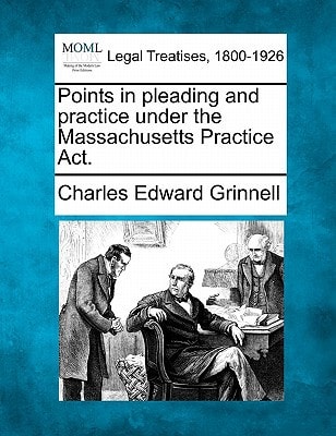 Points in pleading and practice under the Massachusetts Practice Act.