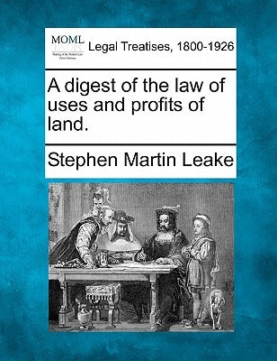 A digest of the law of uses and profits of land.