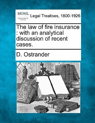 The law of fire insurance: with an analytical discussion of recent cases.