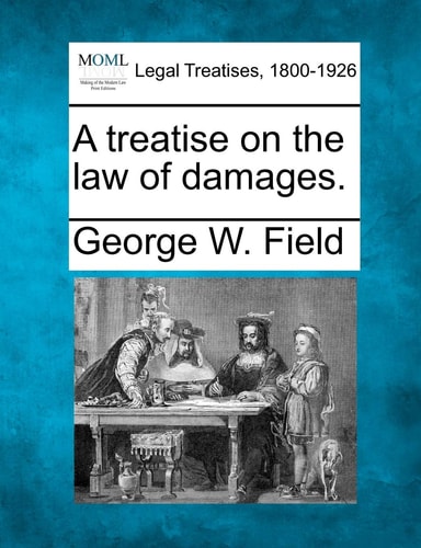A treatise on the law of damages.