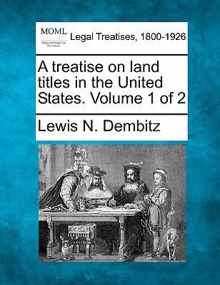 A treatise on land titles in the United States. Volume 1 of 2