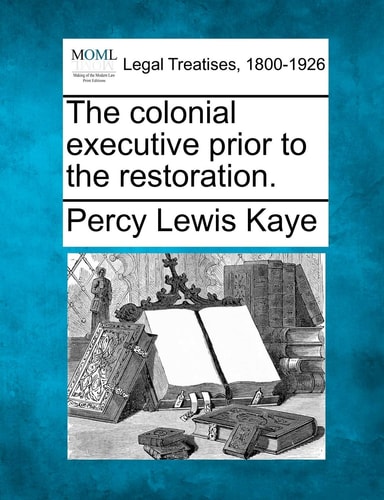 The colonial executive prior to the restoration.