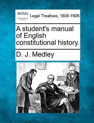 A student's manual of English constitutional history.