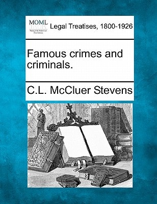 Famous crimes and criminals.