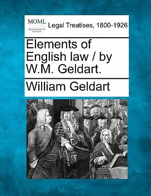 Elements of English law / by W.M. Geldart.