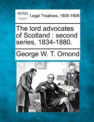 The lord advocates of Scotland: second series, 1834-1880.