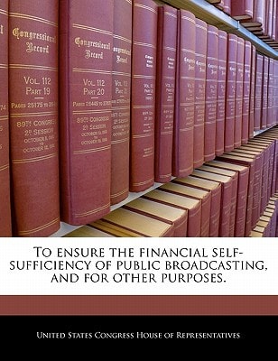 To ensure the financial self-sufficiency of public broadcasting, and for other purposes.