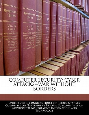 Computer Security: Cyber Attacks--war Without Borders