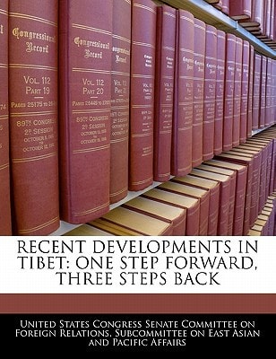 Recent Developments In Tibet: One Step Forward, Three Steps Back