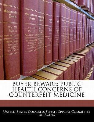 Buyer Beware: Public Health Concerns Of Counterfeit Medicine