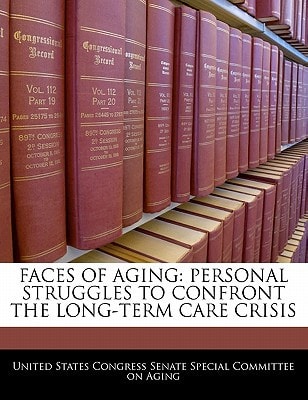 Faces Of Aging: Personal Struggles To Confront The Long-term Care Crisis