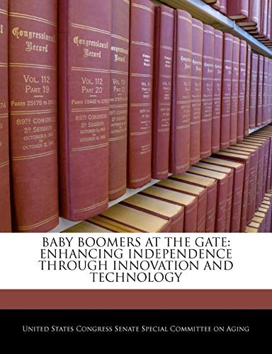 Baby Boomers At The Gate: Enhancing Independence Through Innovation And Technology