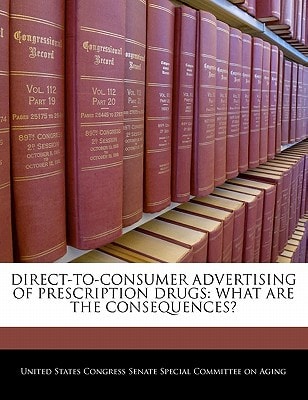 Direct-to-consumer Advertising Of Prescription Drugs: What Are The Consequences?
