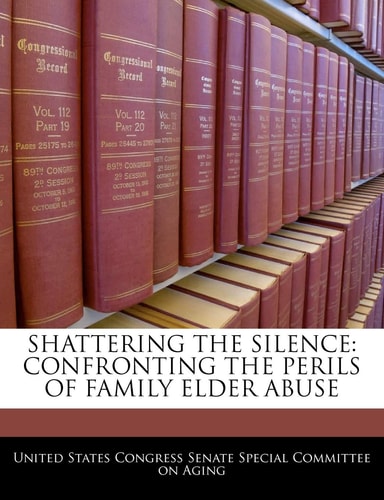 Shattering The Silence: Confronting The Perils Of Family Elder Abuse