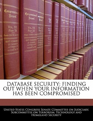 DATABASE SECURITY: FINDING OUT WHEN YOUR INFORMATION HAS BEEN COMPROMISED