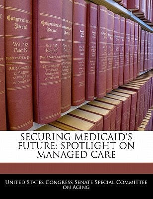 Securing Medicaid's Future: Spotlight On Managed Care