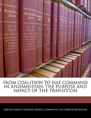 From Coalition To Isaf Command In Afghanistan: The Purpose And Impact Of The Transition