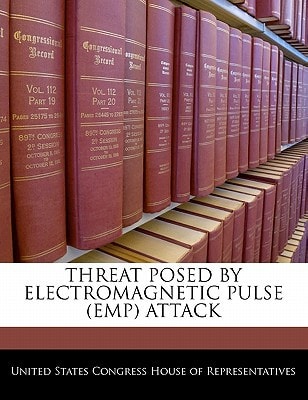 Threat Posed By Electromagnetic Pulse (EMP) Attack