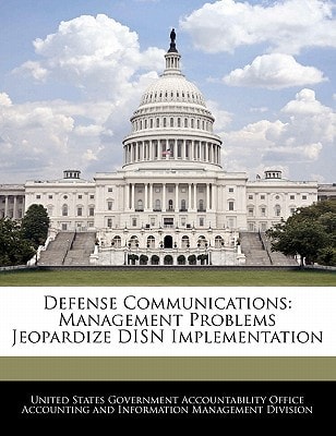Defense Communications: Management Problems Jeopardize DISN Implementation