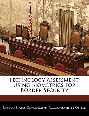 Technology Assessment: Using Biometrics for Border Security