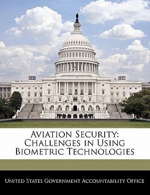 Aviation Security: Challenges in Using Biometric Technologies