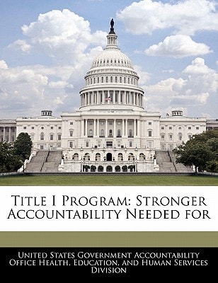 Title I Program: Stronger Accountability Needed for