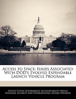 Access to Space: Issues Associated With DOD's Evolved Expendable Launch Vehicle Program