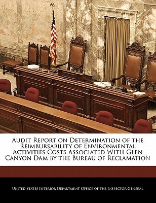 Audit Report on Determination of the Reimbursability of Environmental Activities Costs Associated With Glen Canyon Dam by the Bureau of Reclamation