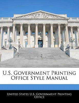 U.S. Government Printing Office Style Manual