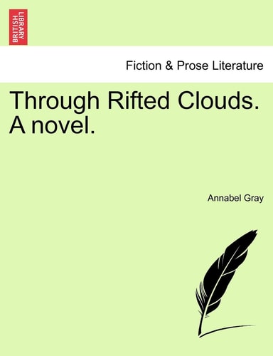 Through Rifted Clouds. A novel.