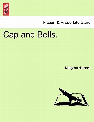 Cap and Bells. Vol. III.