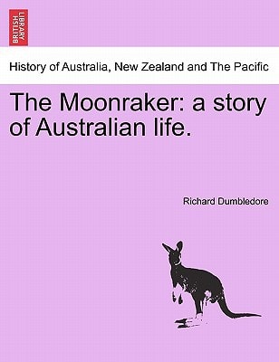 The Moonraker: a story of Australian life.
