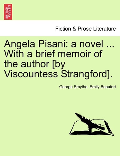 Angela Pisani: A Novel ... with a Brief Memoir of the Author [By Viscountess Strangford].