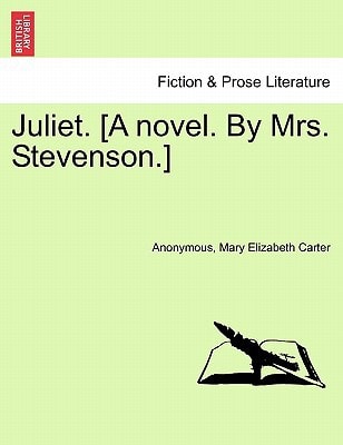 Juliet. [A novel. By Mrs. Stevenson.]