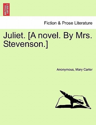 Juliet. [A novel. By Mrs. Stevenson.]