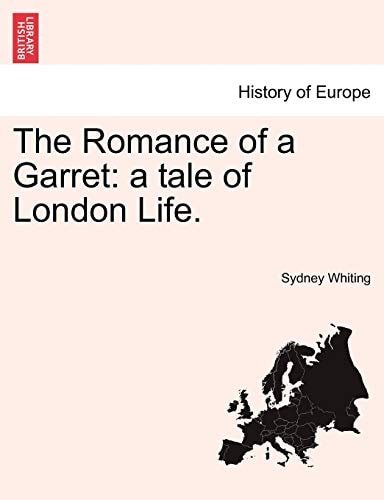 The Romance of a Garret: A Tale of London Life.