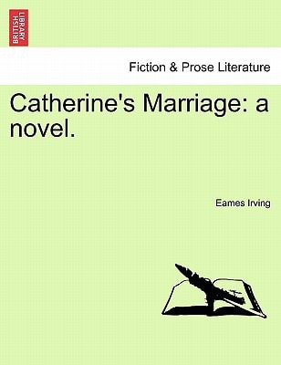 Catherine's Marriage: a novel.