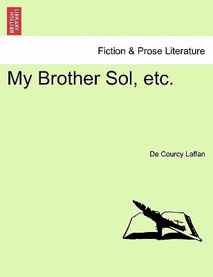 My Brother Sol, etc.