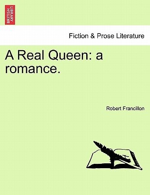 A Real Queen: a romance.