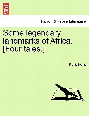 Some legendary landmarks of Africa. [Four tales.]